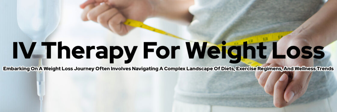 IV Therapy For Weight Loss